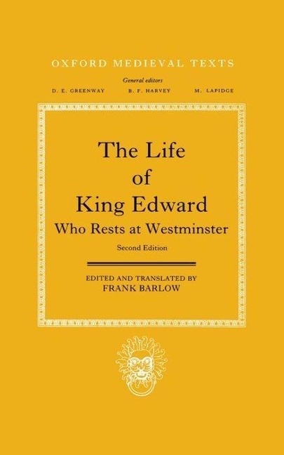 The Life of King Edward Who Rests at Westminster: Attributed to a Monk of Saint-Bertin