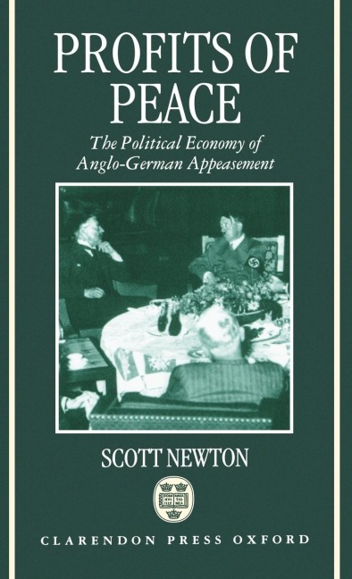 Profits of Peace The Political Economy of Anglo-German Appeasement