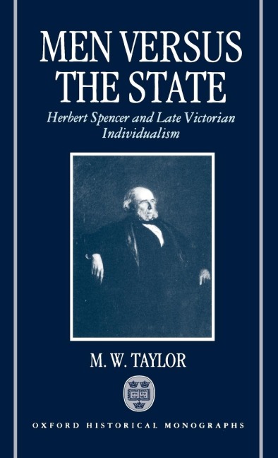Men Versus the State: Herbert Spencer and Late Victorian Individualism
