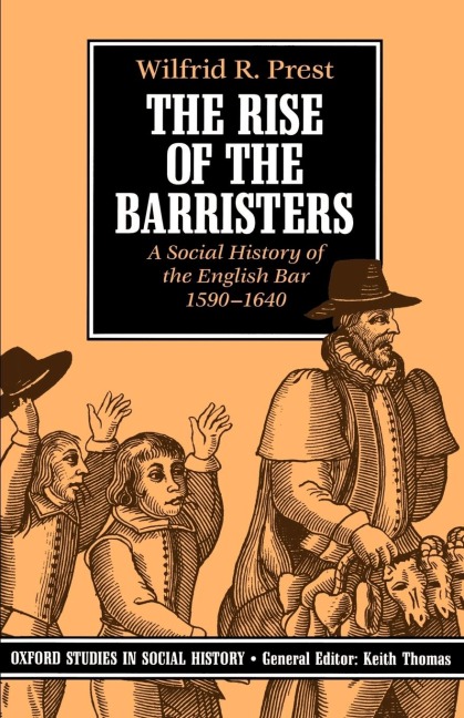 The Rise of the Barristers: A Social History of the English Bar 1590-1640