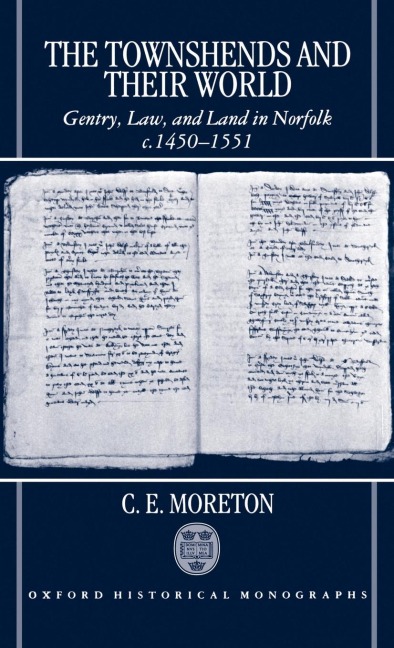 The Townshends and Their World: Gentry, Law, and Land in Norfolk C. 1450-1551