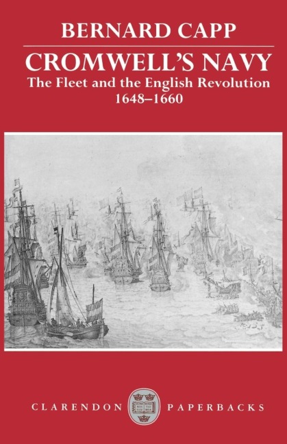 Cromwells Navy: The Fleet and the English Revolution, 1648-1660