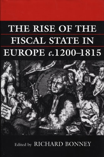 The Rise of the Fiscal State in Europe, c. 1200-1815