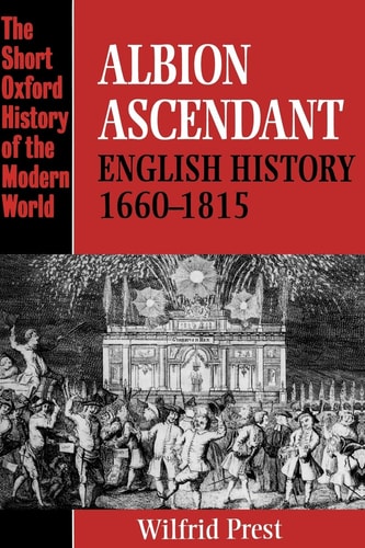 Albion Ascendant English History, 1660-1815