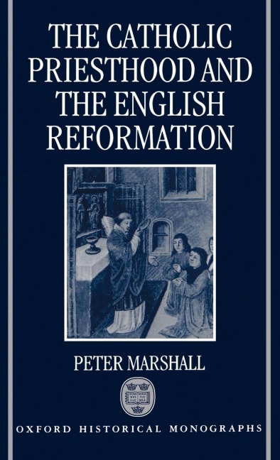 The Catholic Priesthood and the English Reformation