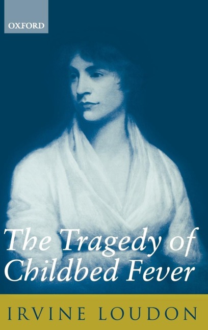 The Tragedy of Childbed Fever