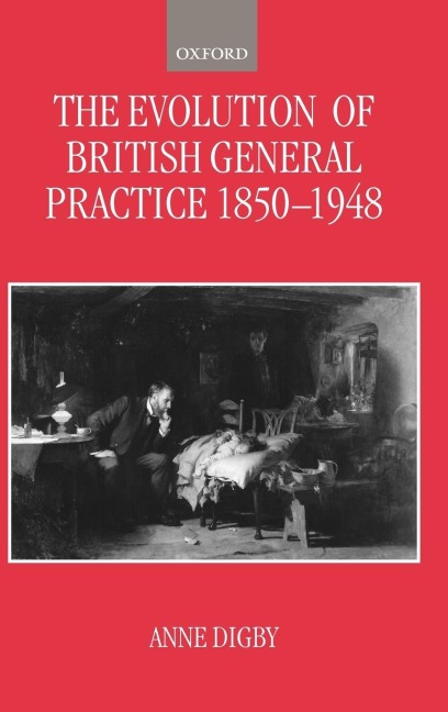 The Evolution of British General Practice: 1850-1948