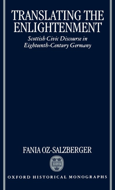 Translating the Enlightenment: Scottish Civic Discourse in Eighteenth-Century Germany