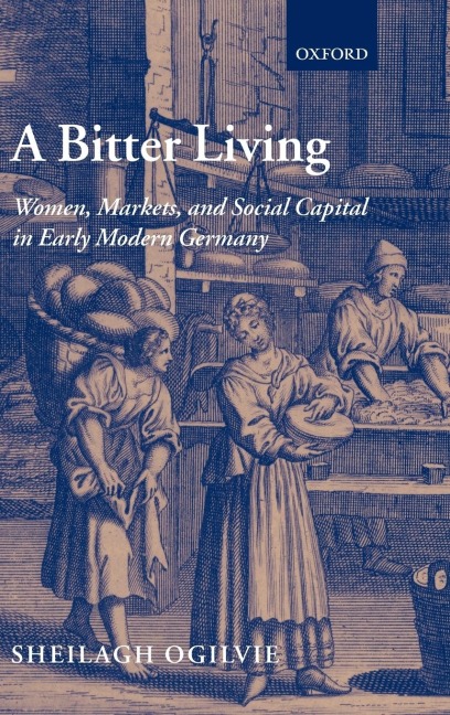 A Bitter Living: Women, Markets, and Social Capital in Early Modern Germany