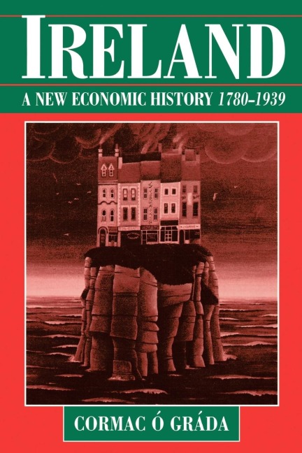 Ireland: A New Economic History, 1780-1939