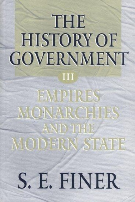 History of Government from the Earliest Times V3 Empires