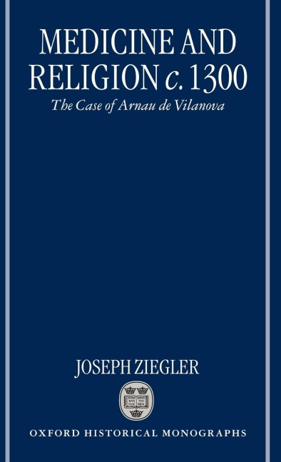 Medicine and Religion 1300: The Case of Arnau de Vilanova