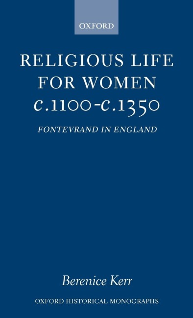 Religious Life for Women C. 1100 - C. 1350: Fontevraud in England