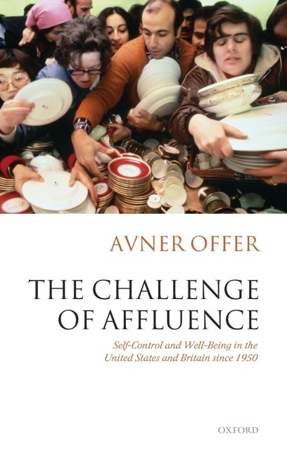 The Challenge of Affluence: Self-Control and Well-Being in the United States and Britain Since 1950
