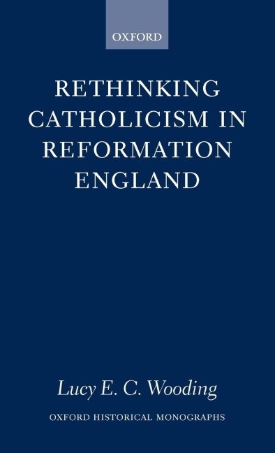 Rethinking Catholicism in Reformation England
