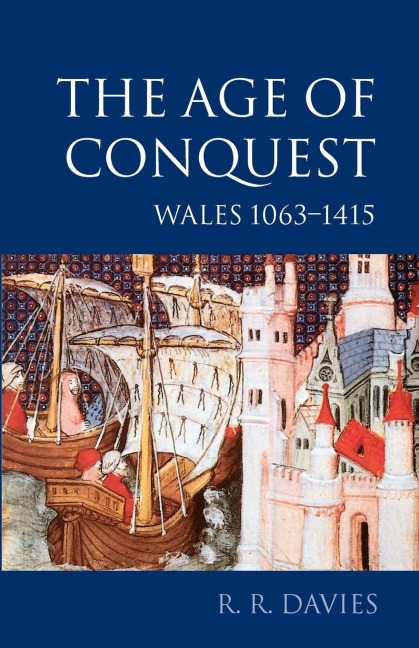 The Age of Conquest: Wales 1063-1415