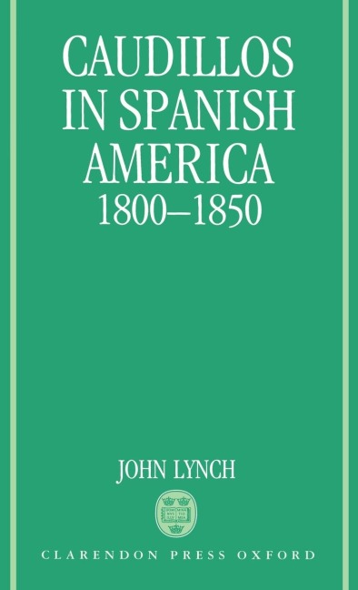 Caudillos in Spanish America, 1800-1850