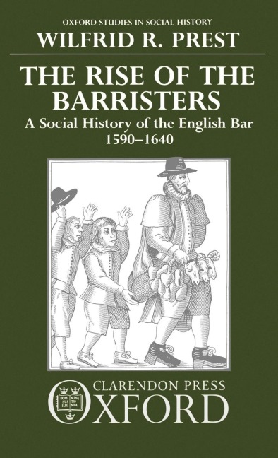 The Rise of the Barristers: A Social History of the English Bar, 1590-1640