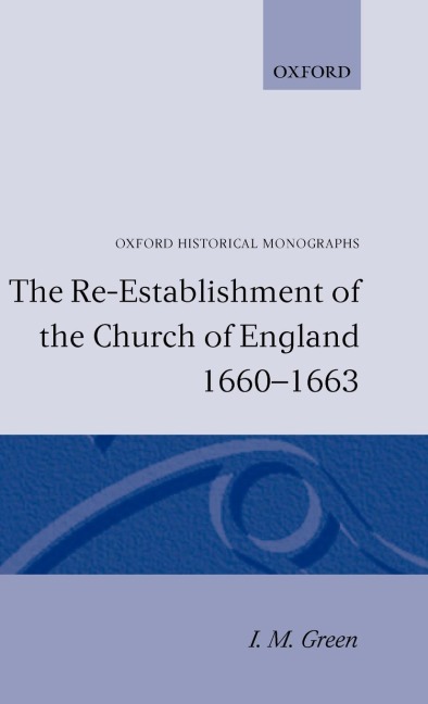 The Re-Establishment of the Church of England 1660 -1663