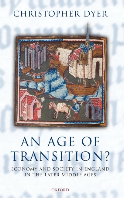 An Age of Transition?: Economy and Society in England in the Later Middle Ages