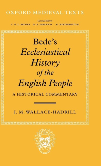 Bedes Ecclesiastical History of the English People: A Historical Commentary
