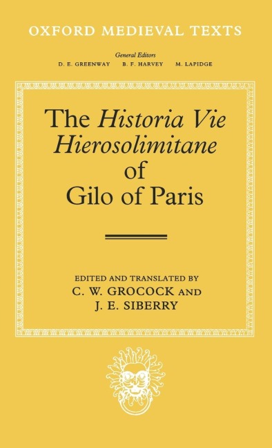The Historia Vie Hierosolimitane of Gilo of Paris and a Second, Anonymous Author