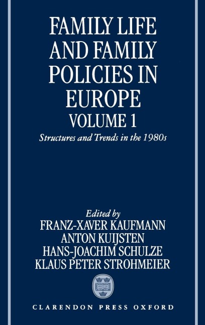 Family Life and Family Policies in Europe: Volume 1: Structures and Trends in the 1980s