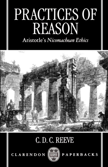 Practices of Reason: Aristotles Nicomachean Ethics