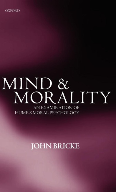 Mind and Morality: An Examination of Humes Moral Psychology