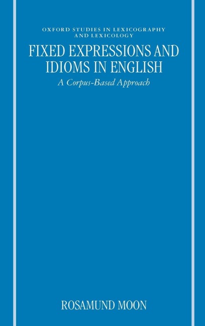Fixed Expressions and Idioms in Englisha Corpus-Based Approach