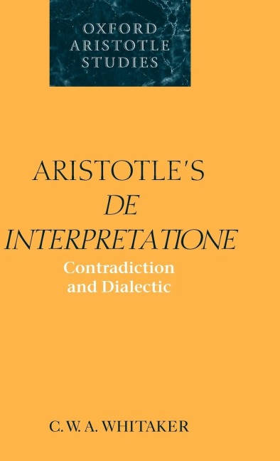 Aristotles de Interpretatione: Contradiction and Dialectic