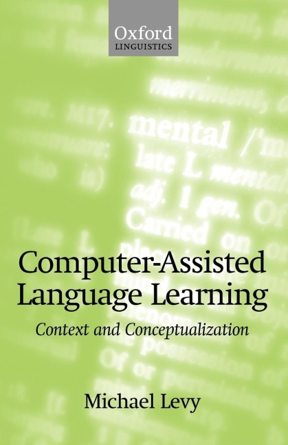 Computer-Assisted Language Learning: Context and Conceptualization