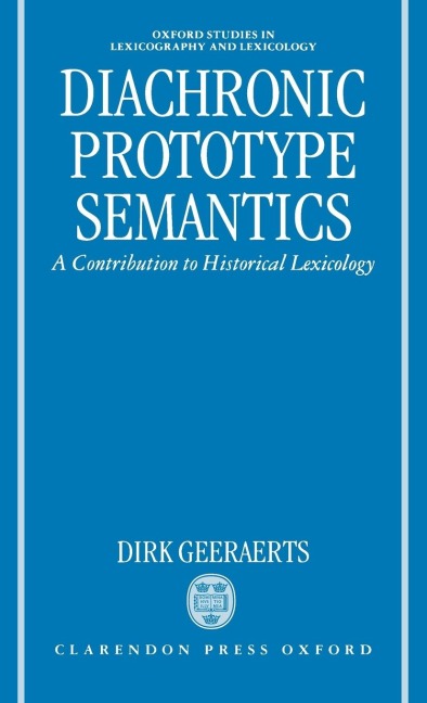 Diachronic Prototype Semantics: A Contribution to Historical Lexicology