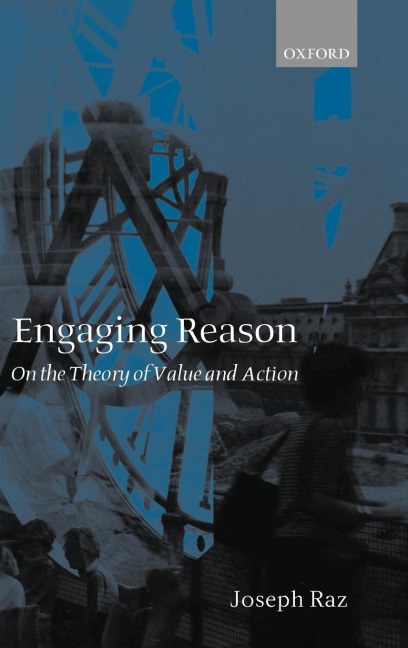Engaging Reason: On the Theory of Value and Action