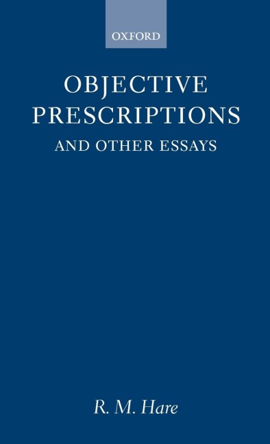 Objective Prescriptions: And Other Essays