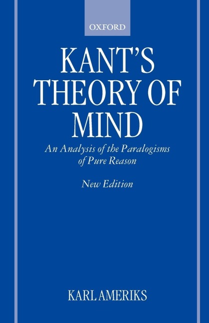 Kants Theory of Mind: An Analysis of the Paralogisms of Pure Reason