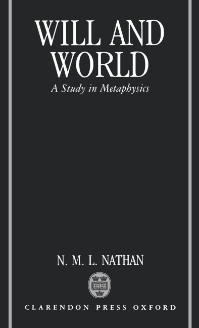 Will and World: A Study in Metaphysics