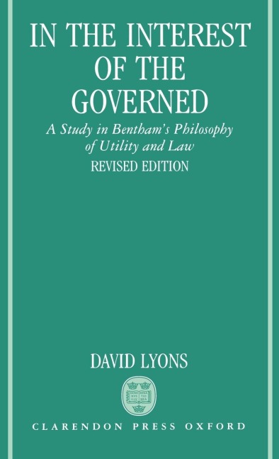 In the Interest of the Governed: A Study in Benthams Philosophy of Utility and Law