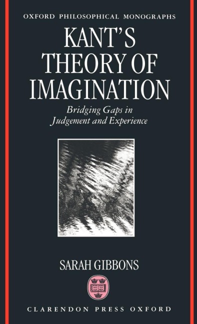 Kants Theory of Imagination: Bridging Gaps in Judgement and Experience