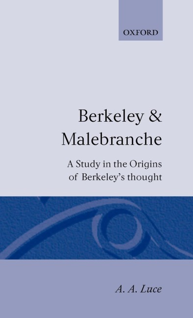 Berkeley & Malebranche - A Study in the Origins of Berkeleys Thought