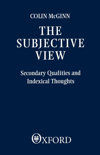 The Subjective View: Secondary Qualities and Indexical Thoughts