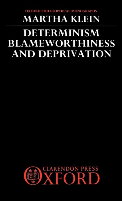 Determinism, Blameworthiness, and Deprivation