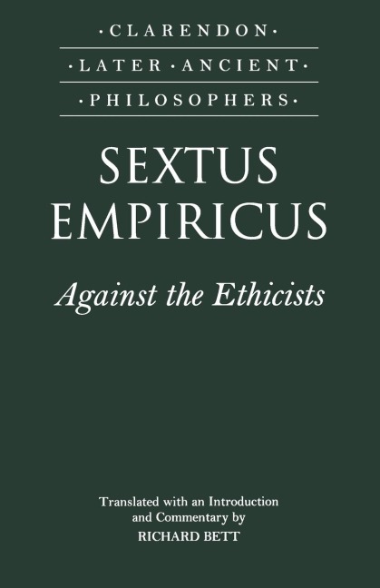 Sextus Empiricus: Against the Ethicists: (Adversus Mathematicos XI)