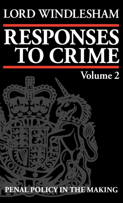 Responses to Crime: Volume 2: Penal Policy in the Making