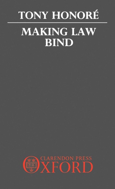 Making Law Bind: Essays Legal and Philosophical