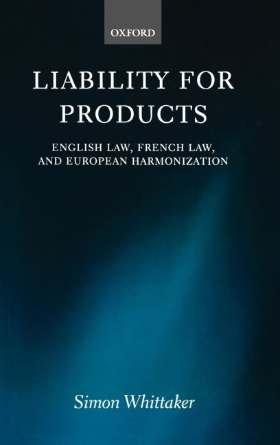 Liability for Products: English Law, French Law, and European Harmonization