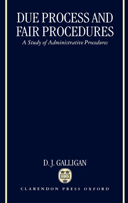 Due Process and Fair Procedures: A Study of Administrative Procedures