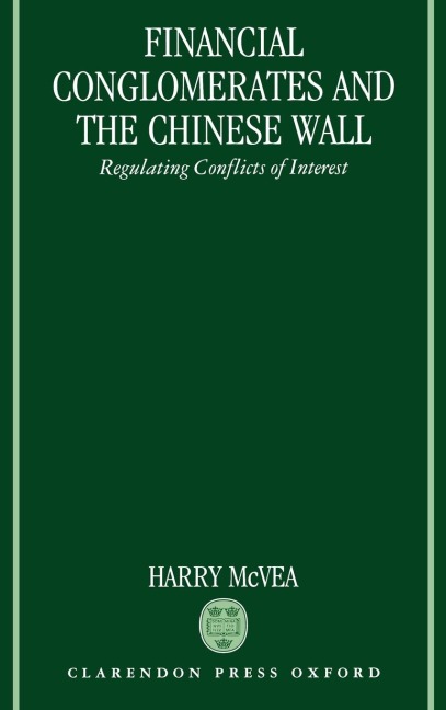 Financial Conglomerates and the Chinese Wall: Regulating Conflicts of Interest