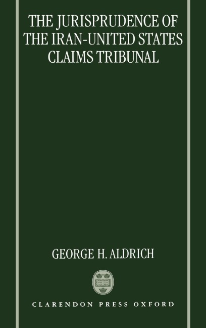 The Jurisprudence of the Iran-United States Claims Tribunal: An Analysis of the Decisions of the Tribunal