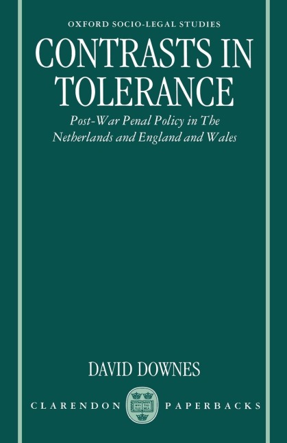 Contrasts in Tolerance: Post-War Penal Policy in the Netherlands and England and Wales